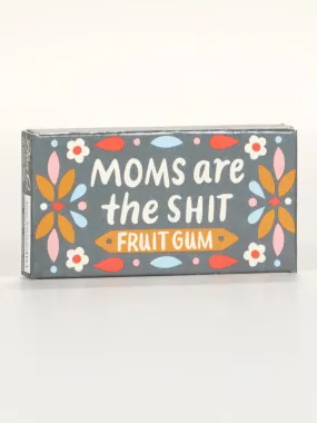 Moms Are the Shit Gum